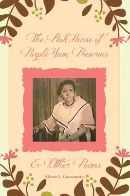 Ružový domček fialových jámových konzerv a iné básne - The Pink House of Purple Yam Preserves & Other Poems