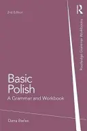 Základy poľštiny: Gramatika a cvičebnica - Basic Polish: A Grammar and Workbook
