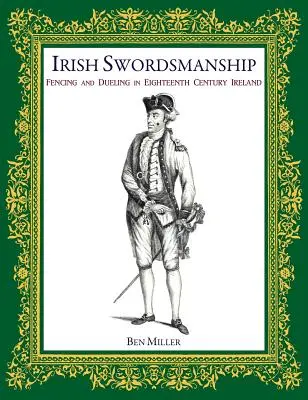 Írsky šerm: Šerm a súboje v Írsku v 18. storočí - Irish Swordsmanship: Fencing and Dueling in Eighteenth Century Ireland