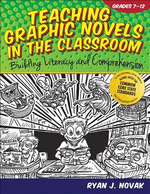 Vyučovanie grafických románov v triede: Vychádzanie s grafickými listami: budovanie gramotnosti a porozumenia (7.-12. ročník) - Teaching Graphic Novels in the Classroom: Building Literacy and Comprehension (Grades 7-12)