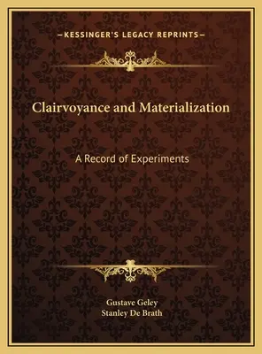 Jasnovidectvo a materializácia: Záznam experimentov - Clairvoyance and Materialization: A Record of Experiments