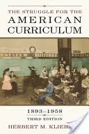 Boj o americké učebné osnovy, 1893-1958 - The Struggle for the American Curriculum, 1893-1958