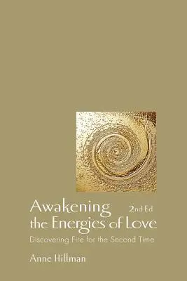 Prebudenie energií lásky: Objavenie ohňa po druhýkrát - Awakening the Energies of Love: Discovering Fire for the Second Time