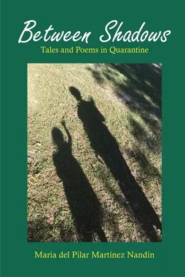Medzi tieňmi: Príbehy a básne v karanténe - Between Shadows: Tales and Poems in Quarantine