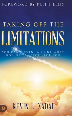 Odstránenie obmedzení: Ani si nevieš predstaviť, čo pre teba Boh pripravil - Taking Off the Limitations: You Can't Even Imagine What God Has In Store for You