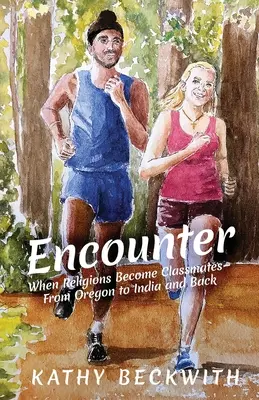 Stretnutie: Keď sa náboženstvá stanú spolužiakmi - z Oregonu do Indie a späť - Encounter: When Religions Become Classmates - From Oregon to India and Back