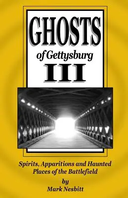 Duchovia Gettysburgu III: Duchovia, zjavenia a strašidelné miesta na bojisku - Ghosts of Gettysburg III: Spirits, Apparitions and Haunted Places of the Battlefield