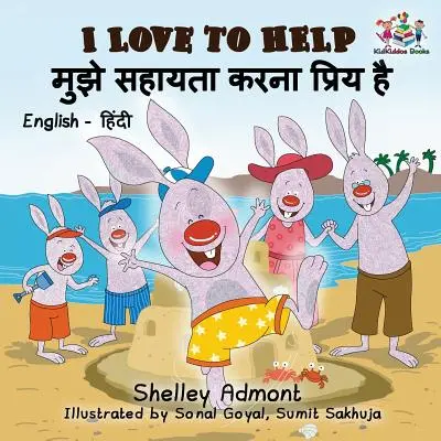 I Love to Help (Anglicko-hindská detská kniha): Dvojjazyčná hindská kniha pre deti - I Love to Help (English Hindi Children's book): Bilingual Hindi Book for Kids