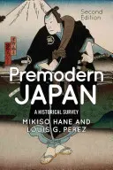 Predmoderné Japonsko: Japonsko: historický prehľad - Premodern Japan: A Historical Survey