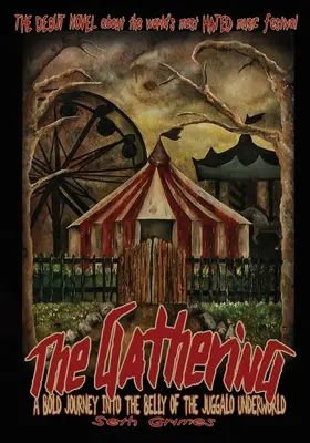 Zhromažďovanie: Odvážna cesta do útrob džuggalského podsvetia - The Gathering: A Bold Journey into the Belly of the Juggalo Underworld