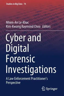 Kybernetické a digitálne forenzné vyšetrovanie: Pohľad odborníka z oblasti presadzovania práva na digitálne a kybernetické vyšetrovanie. - Cyber and Digital Forensic Investigations: A Law Enforcement Practitioner's Perspective
