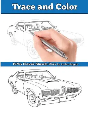Obkresli a vyfarbi: Muscle Cars 70. rokov: Kniha aktivít pre dospelých - Trace and Color: 1970s Muscle Cars: Adult Activity Book