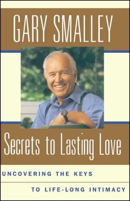 Tajomstvo trvalej lásky: Odhalenie kľúčov k celoživotnej intimite - Secrets to Lasting Love: Uncovering the Keys to Lifelong Intimacy