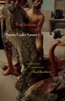 Básne pod Saturnom: Pomes Saturniens - Poems Under Saturn: Pomes Saturniens