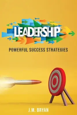 Vedenie: Mocné stratégie úspechu - Leadership: Powerful Success Strategies