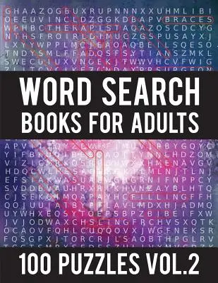 Knihy na hľadanie slov pre dospelých: 2: Knihy na hľadanie slov pre dospelých - Word Search Books For Adults: 100 Word Search Puzzles - (Word Search Large Print) - Activity Books For Adults Vol.2: Word Search Books For Adults