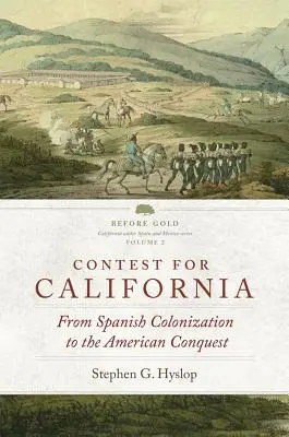 Súťaž o Kaliforniu: Od španielskej kolonizácie po dobytie Ameriky - Contest for California: From Spanish Colonization to the American Conquest