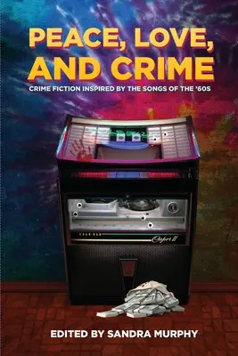 Mier, láska a zločin: Kriminálna literatúra inšpirovaná piesňami 60. rokov - Peace, Love, and Crime: Crime Fiction Inspired by the Songs of the '60s
