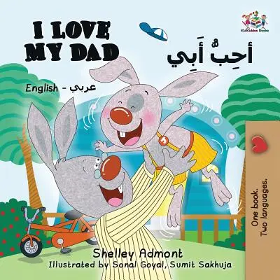 Milujem svojho otca (anglicko-arabská dvojjazyčná kniha): Arabská dvojjazyčná kniha pre deti - I Love My Dad (English Arabic Bilingual Book): Arabic Bilingual Children's Book