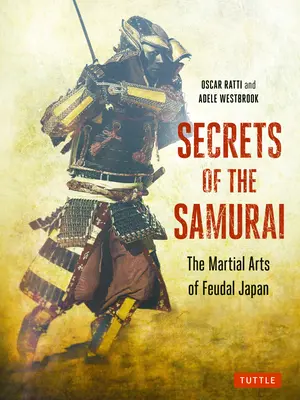 Tajomstvá samurajov: Bojové umenie feudálneho Japonska - Secrets of the Samurai: The Martial Arts of Feudal Japan