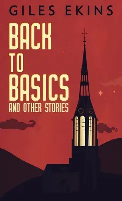 Späť k základom a iné príbehy - Back To Basics And Other Stories