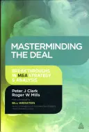 Masterminding the Deal: Prelomové trendy v stratégii a analýze fúzií a akvizícií - Masterminding the Deal: Breakthroughs in M&A Strategy and Analysis