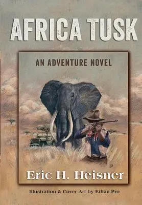 Afrika Tusk: dobrodružný román - Africa Tusk: an Adventure novel