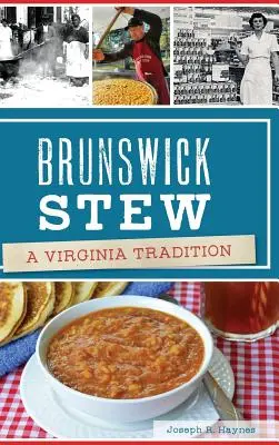 Brunswick Stew: História: Virgínia: tradícia - Brunswick Stew: A Virginia Tradition