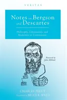 Poznámky o Bergsonovi a Descartovi: Filozofia, kresťanstvo a modernita v spore - Notes on Bergson and Descartes: Philosophy, Christianity, and Modernity in Contestation