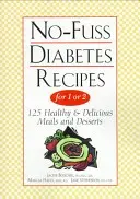 Bezstarostné recepty na cukrovku pre 1 alebo 2 - No-Fuss Diabetes Recipes for 1 or 2