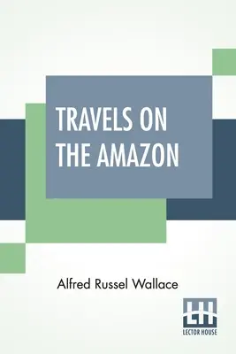 Cesty po Amazonke - Travels On The Amazon