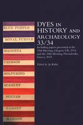 Farbivá v histórii a archeológii 33/34 - Dyes in History and Archaeology 33/34