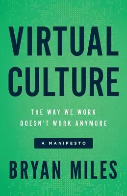 Virtuálna kultúra: Manifest o spôsobe, akým pracujeme, už nefunguje - Virtual Culture: The Way We Work Doesn't Work Anymore, a Manifesto