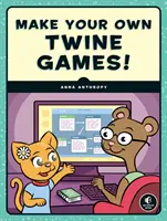 Vytvorte si vlastné hry na šnúrkach! - Make Your Own Twine Games!