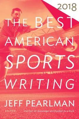 Najlepšia americká športová literatúra 2018 - The Best American Sports Writing 2018