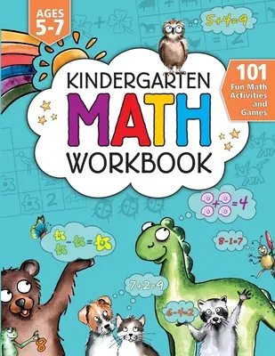 Pracovný zošit s aktivitami pre materské školy: Kniha: 101 zábavných matematických aktivít a hier Sčítanie a odčítanie, počítanie, peniaze, čas, zlomky, porovnávanie, farby podľa - Kindergarten Math Activity Workbook: 101 Fun Math Activities and Games Addition and Subtraction, Counting, Money, Time, Fractions, Comparing, Color by
