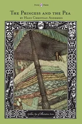 Princezná a hrášok - séria Zlatý vek ilustrácií - The Princess and the Pea - The Golden Age of Illustration Series