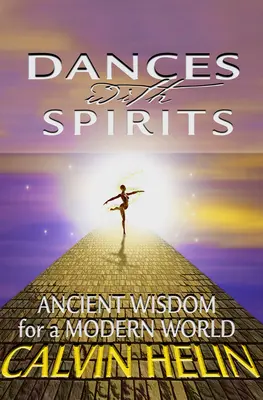 Tanec s duchmi: Staroveká múdrosť pre moderný svet - Dances with Spirits: Ancient Wisdom for a Modern World