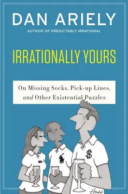 Iracionálne vaše: O chýbajúcich ponožkách, vyzvedačoch a iných existenciálnych hádankách - Irrationally Yours: On Missing Socks, Pickup Lines, and Other Existential Puzzles