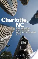 Charlotte, NC: Globálny vývoj nového južanského mesta - Charlotte, NC: The Global Evolution of a New South City