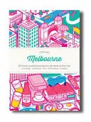 Citix60: Melbourne: 60 tvorcov vám ukáže to najlepšie z mesta - Citix60: Melbourne: 60 Creatives Show You the Best of the City