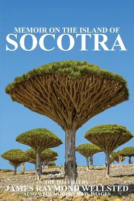Sokotra: Spomienky na ostrov Sokotra - Socotra: Memoir on the Island of Socotra