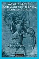 Ženy, armády a vojenstvo v ranom novoveku v Európe - Women, Armies, and Warfare in Early Modern Europe