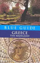 Modrý sprievodca Gréckom Pevnina - Blue Guide Greece The Mainland