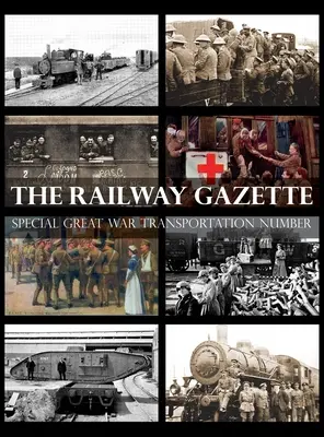 Železničné noviny: Špeciálne číslo o doprave počas Veľkej vojny - Railway Gazette: Special Great War Transportation Number