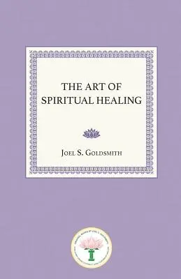 Umenie duchovného uzdravovania - The Art of Spiritual Healing