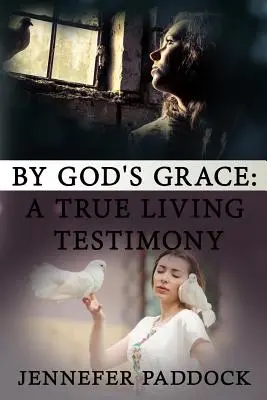 Z Božej milosti: Skutočné živé svedectvo - By God's Grace: A True Living Testimony