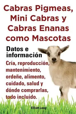 Cabras Pigmeas, Mini Cabras y Cabras Enanas Como Mascota. Datos E Informacion. Mláďatá, reprodukcia - Cabras Pigmeas, Mini Cabras y Cabras Enanas Como Mascota. Datos E Informacion. Cria, Reprodu