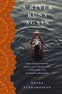 Opäť tečie rieka: Od neúrodných útesov Rádžasthánu po poľnohospodársku pôdu Karnátaky: Indická príroda v kríze - A River Runs Again: India's Natural World in Crisis, from the Barren Cliffs of Rajasthan to the Farmlands of Karnataka