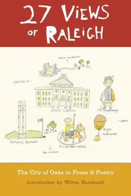 27 pohľadov na Raleigh: Mesto dubov v próze a poézii - 27 Views of Raleigh: The City of Oaks in Prose & Poetry